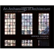 An Archaeology of Architecture: Photowriting the Built Environment