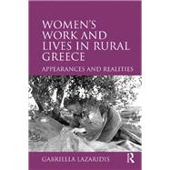 Women's Work and Lives in Rural Greece: Appearances and Realities