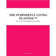 The Purposeful Living Planner