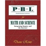 Problem-Based Learning for Math and Science : Integrating Inquiry and the Internet