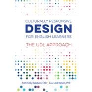Culturally Responsive Design for English Learners The UDL Approach