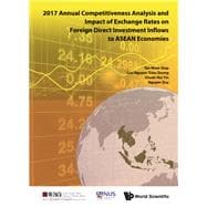 Annual Competitiveness Analysis and Impact of Exchange Rates on Foreign Direct Investment Inflows to Asean Economies 2017