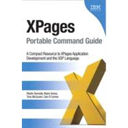 XPages Portable Command Guide A Compact Resource to XPages Application Development and the XSP Language