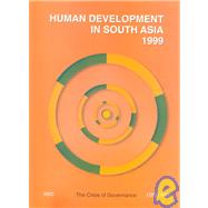 Human Development in South Asia 1999 The Crisis of Governance