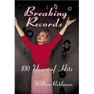 Breaking Records: 100 Years of Hits