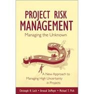 Managing the Unknown A New Approach to Managing High Uncertainty and Risk in Projects