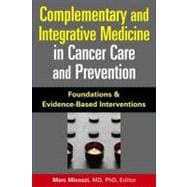 Complementary And Integrative Medicine in Cancer Care and Prevention