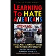 Learning to Hate Americans : How U. S. Media Shape Negative Attitudes among Teenagers in Twelve Countries