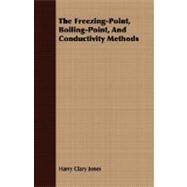 The Freezing-Point, Boiling-Point, And Conductivity Methods