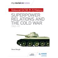 My Revision Notes: Edexcel GCSE (9-1) History: Superpower relations and the Cold War, 1941–91