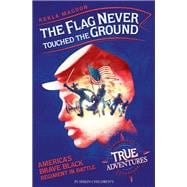 The Flag Never Touched the Ground America’s Brave Black Regiment in Battle