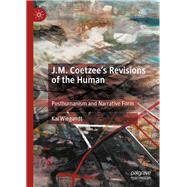 J. M. Coetzee's Revisions of the Human