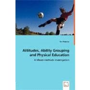 Attitudes, Ability Grouping and Physical Education: A Mixed-methods Investigation