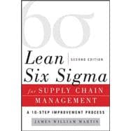 Lean Six Sigma for Supply Chain Management, Second Edition The 10-Step Solution Process