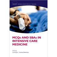 MCQs and SBAs in Intensive Care Medicine