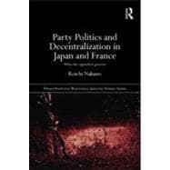 Party Politics and Decentralization in Japan and France: When the Opposition Governs