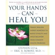 Your Hands Can Heal You Pranic Healing Energy Remedies to Boost Vitality and Speed Recovery from Common Health Problems