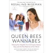 Queen Bees and Wannabes, 3rd Edition Helping Your Daughter Survive Cliques, Gossip, Boys, and the New Realities of Girl World