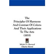 Principles of Harmony and Contrast of Colors : And Their Applications to the Arts (1855)