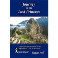 Journey of the Lost Princess: Adventure and Romance in the Mysterious Land of the Incas