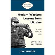 Modern Warfare: Lessons from Ukraine A Lowy Institute Paper