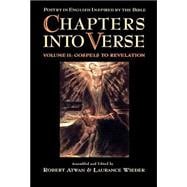 Chapters into Verse: Poetry in English Inspired by the Bible Volume 2: Gospels to Revelation