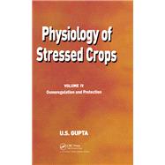 Physiology of Stressed Crops, Vol. 4