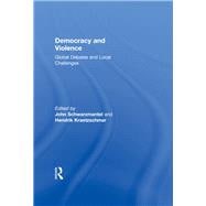 Democracy and Violence: Global Debates and Local Challenges