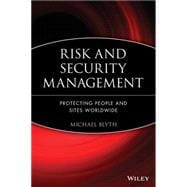 Risk and Security Management Protecting People and Sites Worldwide