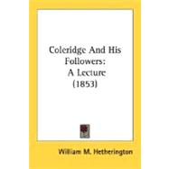 Coleridge and His Followers : A Lecture (1853)