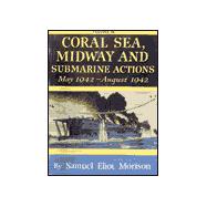 Coral Sea, Midway and Submarine Actions