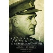 Wavell in the Middle East, 1939-1941