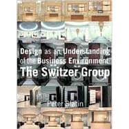 Design as an Understanding of the Business Environment : The Switzer Group