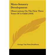 Moto-Sensory Development : Observations on the First Three Years of A Child (1910)