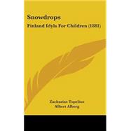 Snowdrops : Finland Idyls for Children (1881)