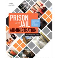 Prison and Jail Administration: Practice and Theory