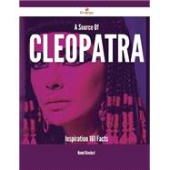 A Source of Cleopatra Inspiration: 161 Facts