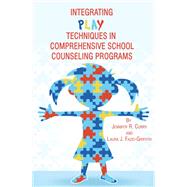Integrating Play Techniques in Comprehensive School Counseling Programs