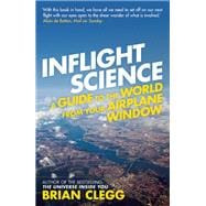 Inflight Science A Guide to the World from Your Airplane Window
