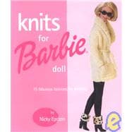 Knits for Barbie Doll 75 Fabulous Fashions for Knitting