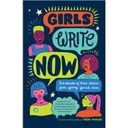 Girls Write Now Two Decades of True Stories from Young Female Voices