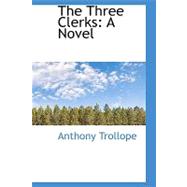 Three Clerks : A Novel