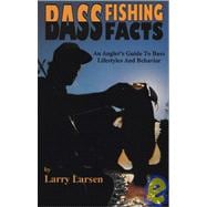 Bass Fishing Facts An Angler's Guide to Bass Lifestyles and Behavior Book 6
