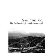 San Francisco, the Earthquake of 1906 Remembered