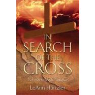 In Search of the Cross : Pathway to God's Presence