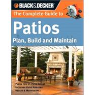 Black & Decker The Complete Guide to Patios Plan, Build and Maintain