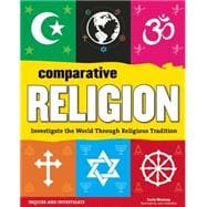 Comparative Religion Investigate the World Through Religious Tradition