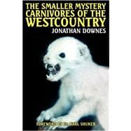 The Smaller Mystery Carnivores of the Westcountry