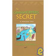 The Grasshopper's Secret: A Magical Tale