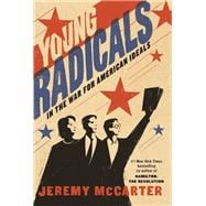 Young Radicals In the War for American Ideals